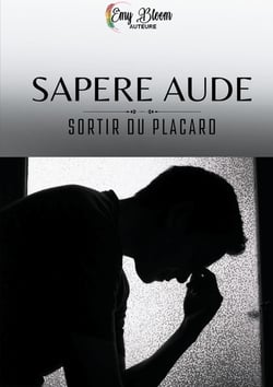 Sapere Aude : Sortir du placard