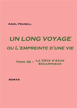 Un long voyage ou L'empreinte d'une vie Tome 32 : Tome 32 - La Côte d'Azur - Escampobar