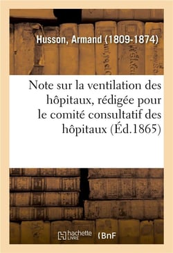 Note sur la ventilation des hopitaux, redigee pour le comite consultatif des hopitaux - par l'un de