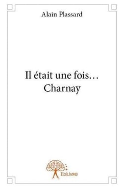 Il etait une fois... charnay