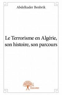 Le terrorisme en algérie, son histoire, son parcours