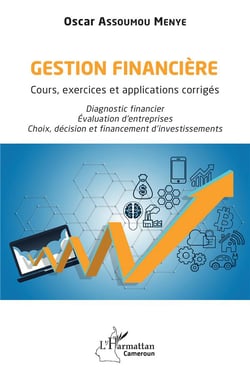 Gestion financiere : cours, exercices et applications corrigés