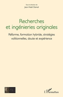 Recherches et ingénieries originales : Réforme, formation hybride, stratégies volitionnelles, doute et expérience