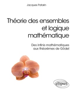 Théorie des ensembles et logique mathématique - des infinis mathématiques aux théorèmes de Godel