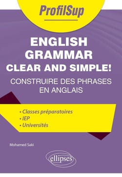 English Grammar Clear and Simple! : Construire des phrases en anglais