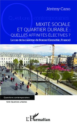 Mixité sociale et quartier durable quelles affinités électives ? le cas de la caserne de Bonne (Grenoble, France)