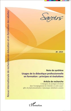 Savoirs n.36 : usages de la didactique professionnelle en formation - principes et évolutions
