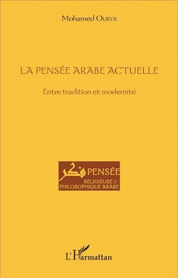 La pensée arabe actuelle - entre tradition et modernité