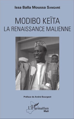 Modibo Keïta - la renaissance malienne