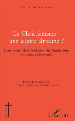 Le christianisme : une affaire africaine ? l'intervention de la théologie et du christianisme en contexte néocolonial