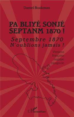 Pa bliye sonje septanm 1870 !  septembre 1870 n'oublions jamais !