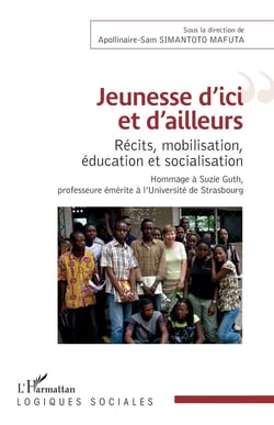 Jeunesse d'ici et d'ailleurs - récits, mobilisation, éducation et socialisation