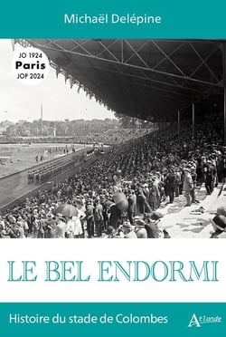 Le bel endormi : histoire du stade de Colombes