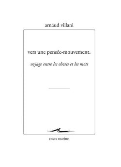 Vers une pensée mouvement : voyage entre les choses et les mots