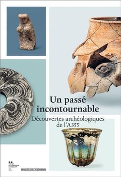 Un passé incontournable : Découvertes archéologiques de l'A355