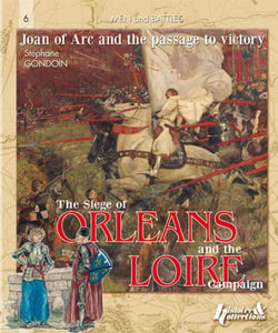 The siege of orléans and the loire campaign (1428-1429) - joan of arc and the path to victory