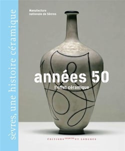 Années 50, l'effet céramique - sèvres, une histoire céramique