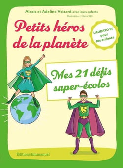 Petits héros de la planète - mes 21 défissuper-écolos