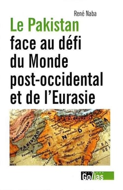 Le pakistan face au défi du monde post-occidental et de l'eurasie