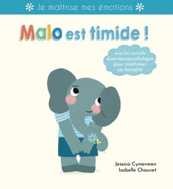 Malo est timide ! j'apprivoise mes émotions