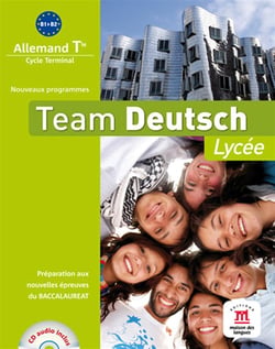 TEAM DEUTSCH LYCEE : terminale - livre de l'élève + CD
