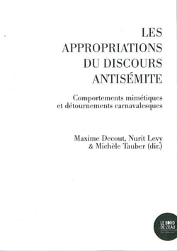 Les appropriations du discours antisémite - comportements mimétiques et détournements carnavalesques