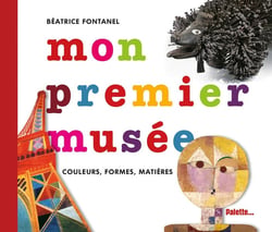 Mon premier musée - couleurs, formes, matières