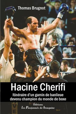Hacine Cherifi, itinéraire d'un gamin de banlieue devenu champion du monde de boxe