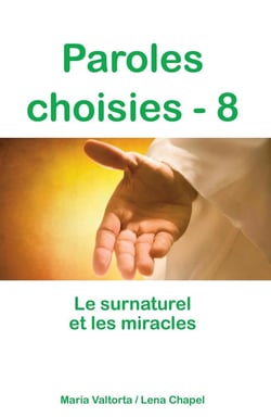 Paroles choisies Tome 8 - le surnaturel et les miracles