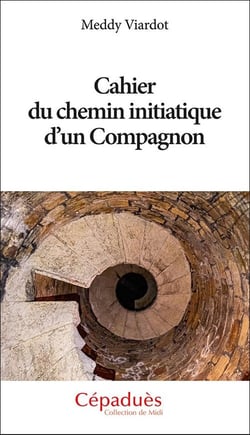 Cahier du chemin initiatique d'un compagnon