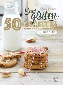 Sans gluten - 50 recettes saines et gourmandes, sucrées et salées