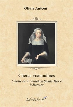 Chères visitandines - l'ordre de la visitation sainte-marie à monaco