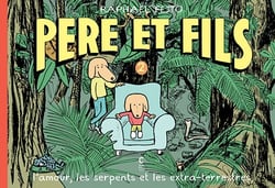 Père et fils Tome 2 : l'amour, les serpents et les extra-terrestres