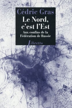 Le nord, c'est l'est - aux confins de la Fédération de Russie