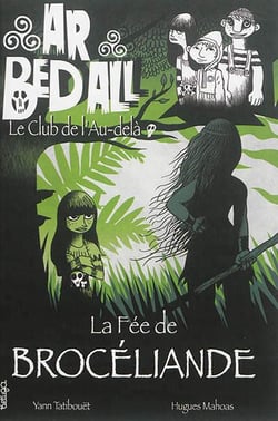 Ar bed all - Le club de l'au-delà Tome 6 : la fée de Brocéliande