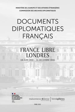 Documents diplomatiques français : France libre. Londres (18 juin 1940-31 décembre 1941)