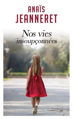 Nos vies insoupçonnées