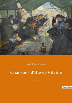 Chansons d'Ille-et-Vilaine : Les chants secrets d'une Bretagne intemporelle
