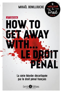 How to get away with le droit pénal : La série murder décortiquée par le droit pénal français