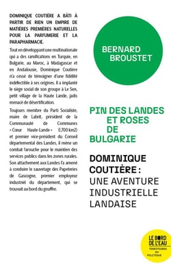 Pin des Landes et roses de Bulgarie : Dominique Coutiere, une aventure industrielle landaise
