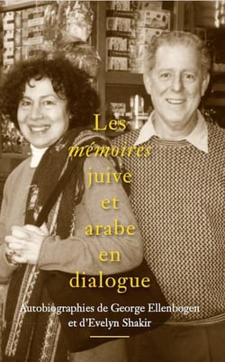 Les mémoires juive et arabe en dialogue : Autobiographies de George Ellenbogen et d'Evelyn Shakir