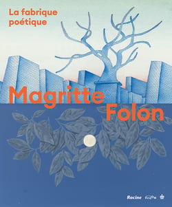 Folon-Magritte : La fabrique poétique