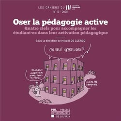 Les cahiers du lll n.13 - oser la pédagogie active quatre clefs pour accompagner les étudiant.es dans leur activation pédagogique