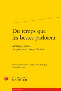 Du temps que les bestes parloient - mélanges offerts au professeur Roger Bellon