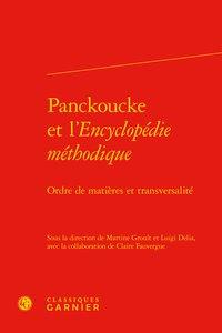 Panckoucke et l'encyclopedie methodique - ordre de matieres et transversalite