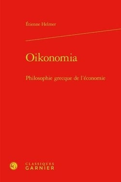 Oikonomia : philosophie grecque de l'économie