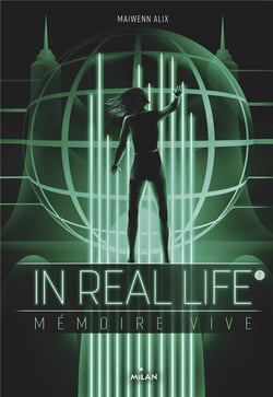 In real life Tome 2 : mémoire vive