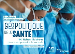 Géopolitique de la santé : 40 fiches illustrées pour comprendre le monde