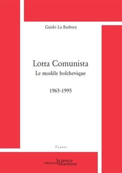 Lotta comunista - le modèle bolchevique 1965-1995