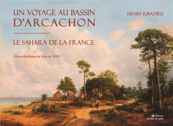 UN VOYAGE AU BASSIN D'ARCACHON - LE SAHARA DE LA FRANCE
